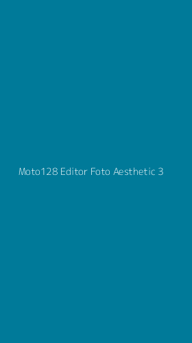 Tampilan Antarmuka Aplikasi Moto128 Editor Foto Aesthetic - 3