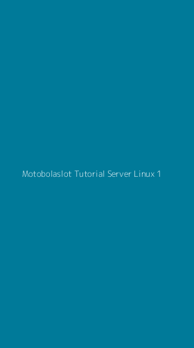 Tampilan Antarmuka Aplikasi Motobolaslot Tutorial Server Linux - 1