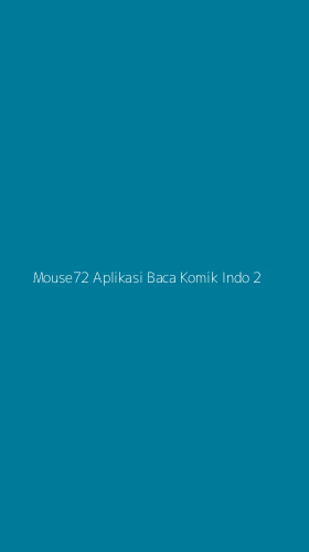 Tampilan Antarmuka Aplikasi Mouse72 Aplikasi Baca Komik Indo - 2