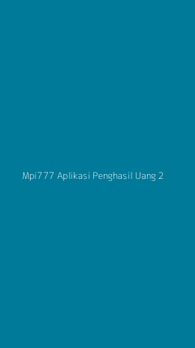 Tampilan Antarmuka Aplikasi Mpi777 Aplikasi Penghasil Uang - 2