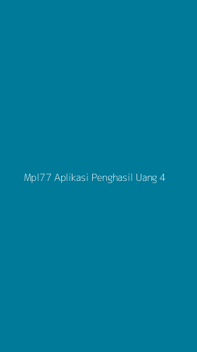 Tampilan Antarmuka Aplikasi Mpl77 Aplikasi Penghasil Uang - 4