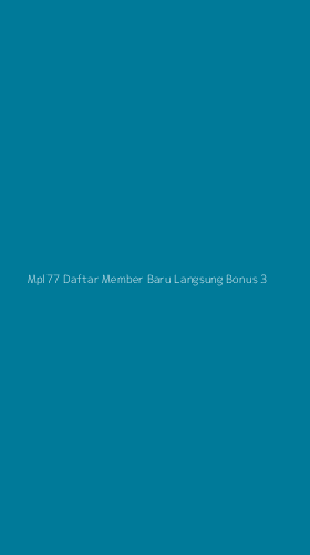Tampilan Antarmuka Aplikasi Mpl77 Daftar Member Baru Langsung Bonus - 3