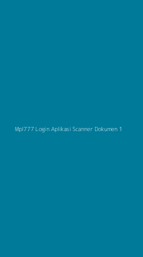 Tampilan Antarmuka Aplikasi Mpl777 Login Aplikasi Scanner Dokumen - 1