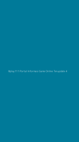 Tampilan Antarmuka Aplikasi Mplay111 Portal Informasi Game Online Terupdate - 4