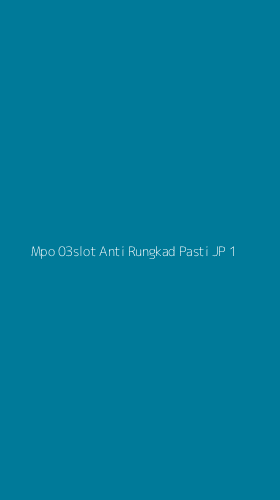 Tampilan Antarmuka Aplikasi Mpo 03slot Anti Rungkad Pasti Jp - 1