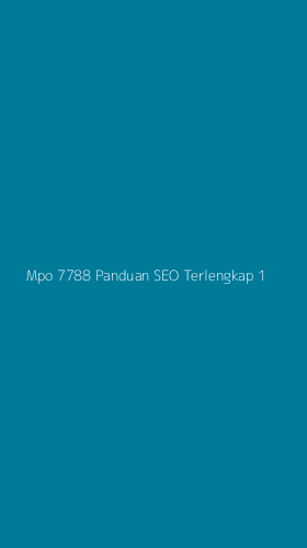 Tampilan Antarmuka Aplikasi Mpo 7788 Panduan Seo Terlengkap - 1