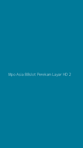 Tampilan Antarmuka Aplikasi Mpo Asia 88slot Perekam Layar Hd - 2
