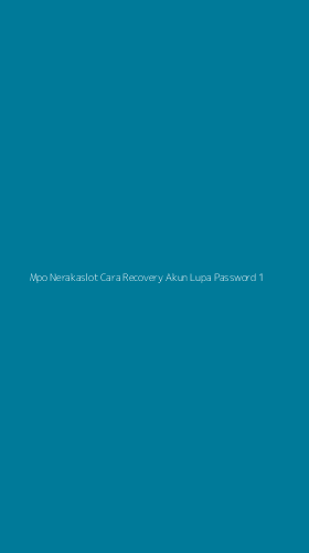 Tampilan Antarmuka Aplikasi Mpo Nerakaslot Cara Recovery Akun Lupa Password - 1