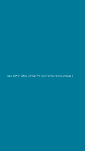 Tampilan Antarmuka Aplikasi Mpo Tower Situs Dengan Metode Pembayaran Lengkap - 3