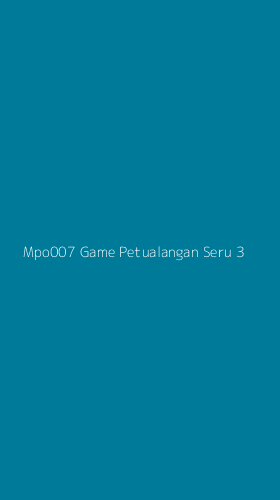 Tampilan Antarmuka Aplikasi Mpo007 Game Petualangan Seru - 3