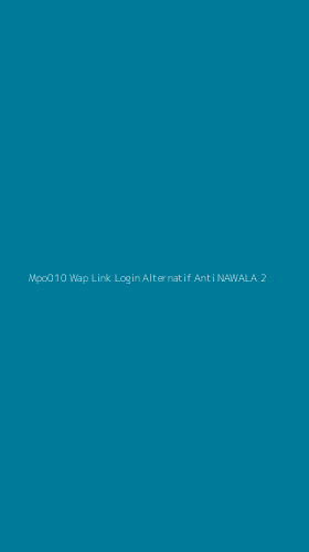 Tampilan Antarmuka Aplikasi Mpo010 Wap Link Login Alternatif Anti Nawala - 2