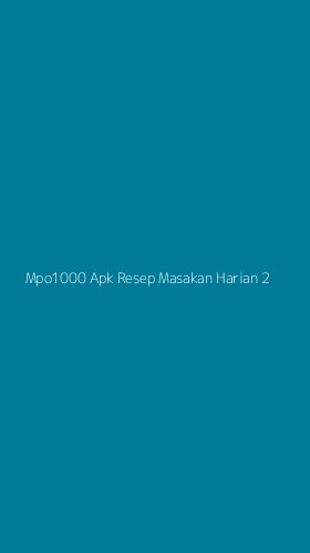 Tampilan Antarmuka Aplikasi Mpo1000 Apk Resep Masakan Harian - 2