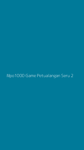 Tampilan Antarmuka Aplikasi Mpo1000 Game Petualangan Seru - 2