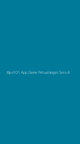 Tampilan Antarmuka Aplikasi Mpo101 App Game Petualangan Seru - 4