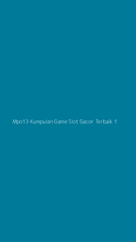 Tampilan Antarmuka Aplikasi Mpo13 Kumpulan Game Slot Gacor Terbaik - 1