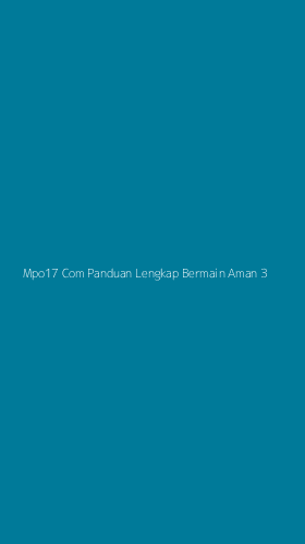Tampilan Antarmuka Aplikasi Mpo17 Com Panduan Lengkap Bermain Aman - 3