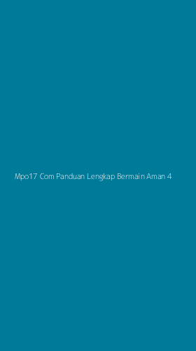 Tampilan Antarmuka Aplikasi Mpo17 Com Panduan Lengkap Bermain Aman - 4