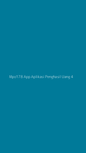Tampilan Antarmuka Aplikasi Mpo178 App Aplikasi Penghasil Uang - 4