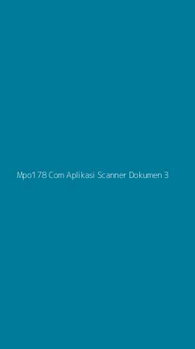 Tampilan Antarmuka Aplikasi Mpo178 Com Aplikasi Scanner Dokumen - 3