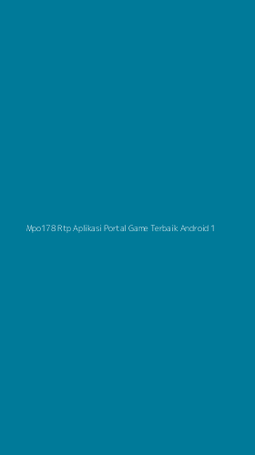 Tampilan Antarmuka Aplikasi Mpo178 Rtp Aplikasi Portal Game Terbaik Android - 1