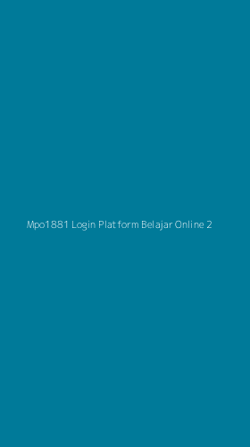 Tampilan Antarmuka Aplikasi Mpo1881 Login Platform Belajar Online - 2