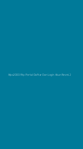 Tampilan Antarmuka Aplikasi Mpo2000 Rtp Portal Daftar Dan Login Akun Resmi - 2