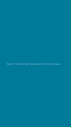 Tampilan Antarmuka Aplikasi Mpo2121com Bandar Blackjack Online Terpercaya - 2
