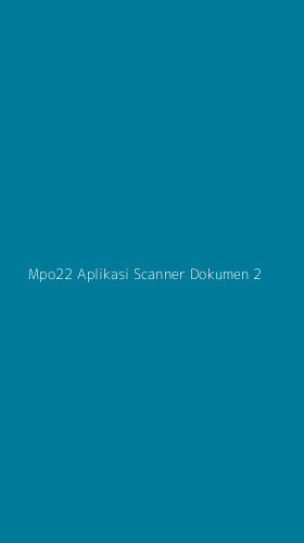 Tampilan Antarmuka Aplikasi Mpo22 Aplikasi Scanner Dokumen - 2