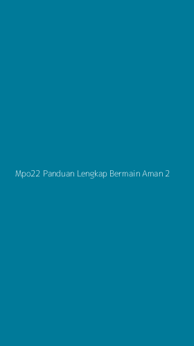 Tampilan Antarmuka Aplikasi Mpo22 Panduan Lengkap Bermain Aman - 2