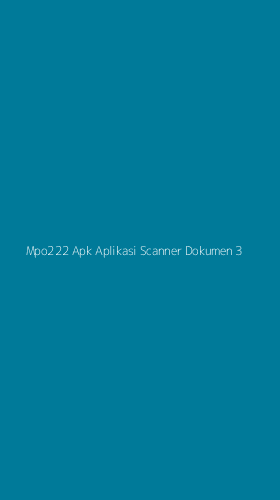 Tampilan Antarmuka Aplikasi Mpo222 Apk Aplikasi Scanner Dokumen - 3