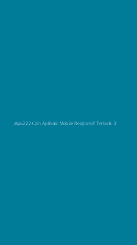 Tampilan Antarmuka Aplikasi Mpo222 Com Aplikasi Mobile Responsif Terbaik - 3