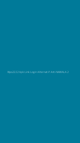 Tampilan Antarmuka Aplikasi Mpo2222 Apk Link Login Alternatif Anti Nawala - 2
