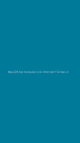 Tampilan Antarmuka Aplikasi Mpo228 Apk Kumpulan Link Alternatif Terbaru - 4