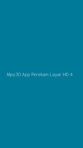 Tampilan Antarmuka Aplikasi Mpo30 App Perekam Layar Hd - 4