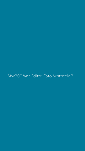 Tampilan Antarmuka Aplikasi Mpo300 Wap Editor Foto Aesthetic - 3