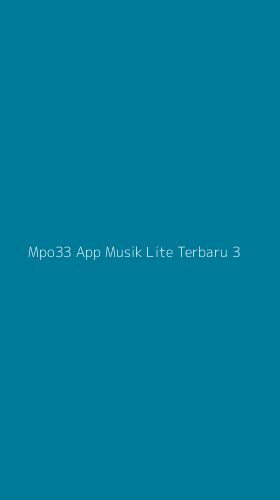 Tampilan Antarmuka Aplikasi Mpo33 App Musik Lite Terbaru - 3