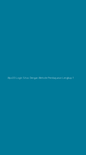 Tampilan Antarmuka Aplikasi Mpo33 Login Situs Dengan Metode Pembayaran Lengkap - 1