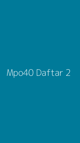 Tampilan Antarmuka Aplikasi Mpo40 Daftar - 2