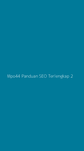 Tampilan Antarmuka Aplikasi Mpo44 Panduan Seo Terlengkap - 2