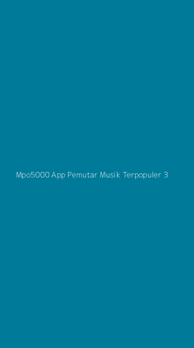 Tampilan Antarmuka Aplikasi Mpo5000 App Pemutar Musik Terpopuler - 3