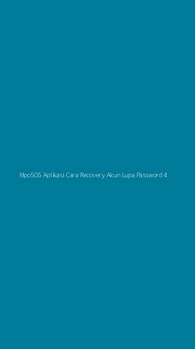 Tampilan Antarmuka Aplikasi Mpo505 Aplikasi Cara Recovery Akun Lupa Password - 4