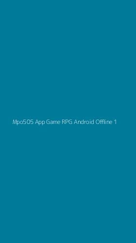 Tampilan Antarmuka Aplikasi Mpo505 App Game Rpg Android Offline - 1