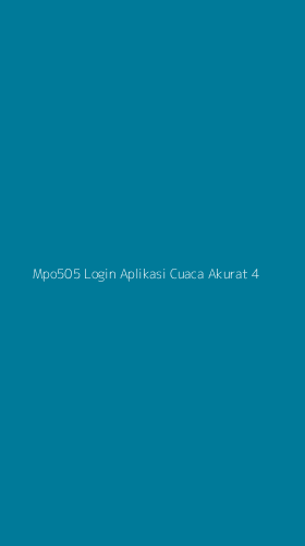 Tampilan Antarmuka Aplikasi Mpo505 Login Aplikasi Cuaca Akurat - 4