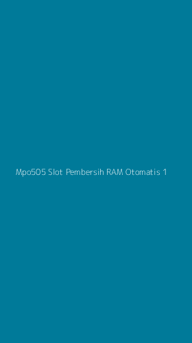 Tampilan Antarmuka Aplikasi Mpo505 Slot Pembersih Ram Otomatis - 1