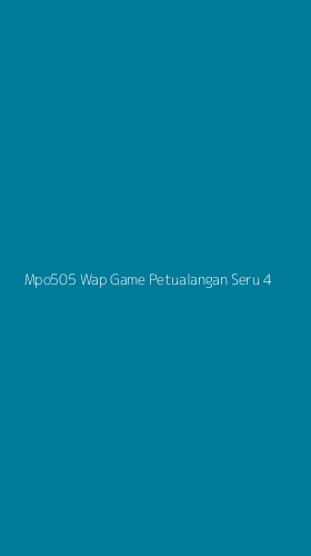 Tampilan Antarmuka Aplikasi Mpo505 Wap Game Petualangan Seru - 4