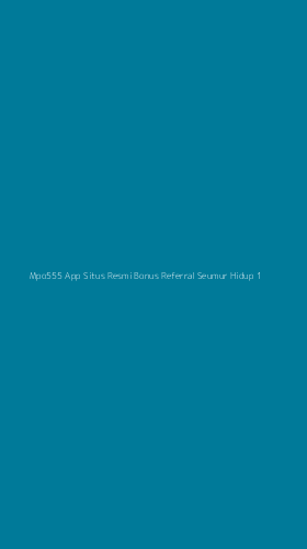Tampilan Antarmuka Aplikasi Mpo555 App Situs Resmi Bonus Referral Seumur Hidup - 1