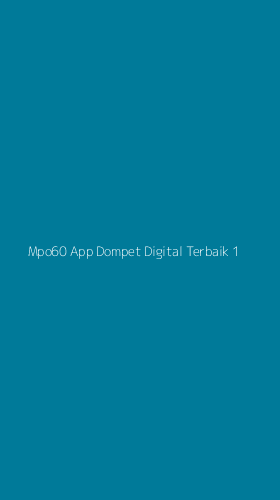 Tampilan Antarmuka Aplikasi Mpo60 App Dompet Digital Terbaik - 1