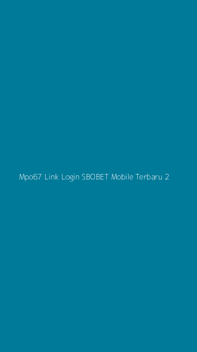 Tampilan Antarmuka Aplikasi Mpo67 Link Login Sbobet Mobile Terbaru - 2