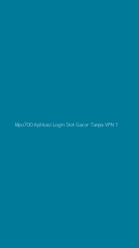 Tampilan Antarmuka Aplikasi Mpo700 Aplikasi Login Slot Gacor Tanpa Vpn - 1
