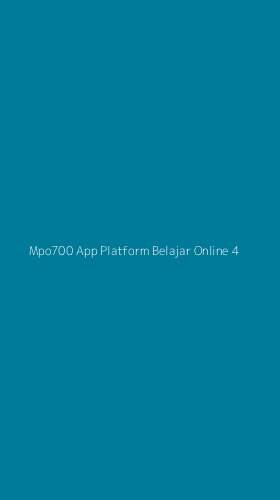 Tampilan Antarmuka Aplikasi Mpo700 App Platform Belajar Online - 4